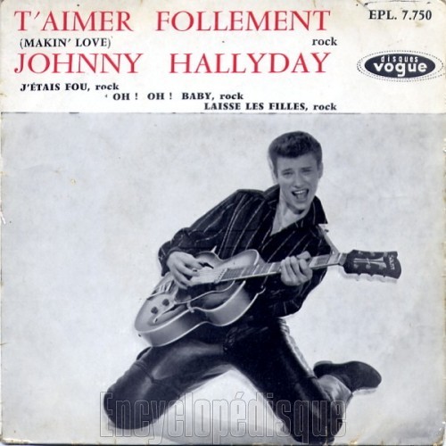 T&rsquo;aimer follement (Makin&rsquo; love) - Johnny HALLYDAY