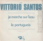 [Pochette de Je marche sur l’eau / Le portugais (Vittorio SANTOS)]