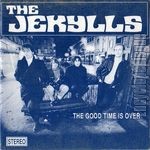 [Pochette de The JEKYLLS « The good time is over »]