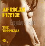 [Pochette de The TROPICALS - « African fever »]