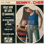 SONNY & CHER "What Now My Love (Et maintenant)"