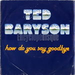 [Pochette de How do you say good bye (Ted BARYSON)]