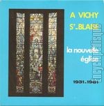 [Pochette de À Vichy Saint-Blaise, la nouvelle église 1931 - 1981]