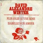 [Pochette de Plus jolie qu’une rose / Isabelle mon amour (David Alexandre WINTER)]