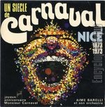 [Pochette de Un siècle de carnaval à Nice 1873/1973]