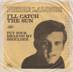 [Pochette de I’ll catch the sun / Put your head on my shoulder (Pierre LALONDE)]