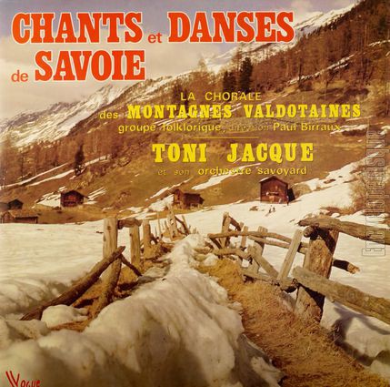 [Pochette de Chants et danses de Savoie (La CHORALE DES MONTAGNES VALDOTAINES / Toni JACQUE)]