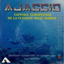 [Pochette de Ajaccio (capitale europenne de la plonge sous-marine) (Luc BAIWIR)]