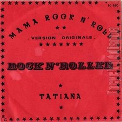 [Pochette de Mama rock n’ roll / Tatiana (ROCK N’ROLLERS)]