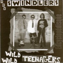 [Pochette de The SWINDLERS -  Wild wild teenagers  (Les ANGLOPHILES)]