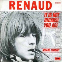 [Pochette de It is not because you are (RENAUD)]