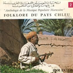 [Pochette de Anthologie de la musique populaire marocaine - 2 - Folklore du pays Chleu (DOCUMENT)]