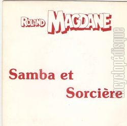 [Pochette de Samba et sorcire (Roland MAGDANE)]
