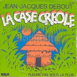 [Pochette de La case crole (Jean-Jacques DEBOUT)]