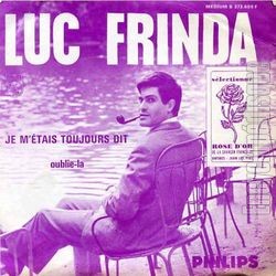 [Pochette de Je m’tais toujours dit (Luc FRINDA)]