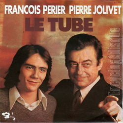 [Pochette de Le tube (Pierre JOLIVET et Franois PRIER)]