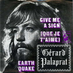 [Pochette de Give me a sign / earth quake (Gérard PALAPRAT)]
