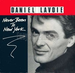 [Pochette de Never been to New York (Daniel LAVOIE)]