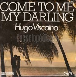 [Pochette de Come to me my darling (Hugo VISCAINO)]