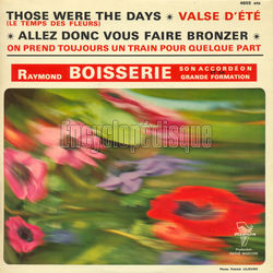 [Pochette de Le temps des fleurs (Those were the days) (Raymond BOISSERIE)]