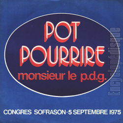 [Pochette de Pot pourrire Monsieur le P.D.G. (5 septembre 1975) (CONGRES SOFRASON)]
