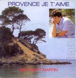 [Pochette de Provence je t’aime (Jean SAINT-MARTIN)]