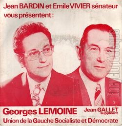 [Pochette de Jean BARDIN et Émile VIVIER Sénateur vous présentent: Georges Lemoine, Jean Gallet suppléant (POLITIQUE, SOCIAL)]
