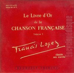 [Pochette de Chante ses succs - Le livre d’or de la chanson franaise - Vol.1 (Francis LOPEZ)]