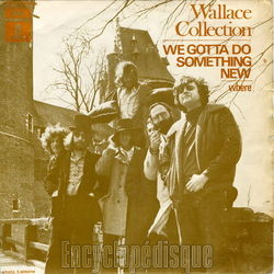 [Pochette de We gotta do something new (WALLACE COLLECTION)]