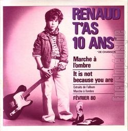 [Pochette de Renaud t’as 10 ans de chanson "Marche  l’ombre" (RENAUD)]