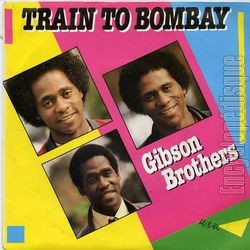 [Pochette de Train to Bombay (GIBSON BROTHERS)]