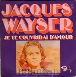 [Pochette de Je te couvrirai d’amour (Jacques WAYSER)]