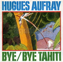 [Pochette de Bye bye Tahiti (Hugues AUFRAY)]