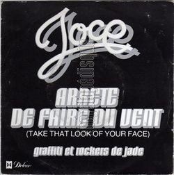 [Pochette de Arrte de faire du vent (Take that look of your face) (JOCE)]