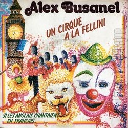[Pochette de Un cirque  la Fellini (Alex BUSANEL)]