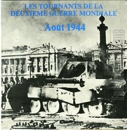 [Pochette de Les tournants de la deuxime guerre mondiale - Aot 1944 - (DOCUMENT)]