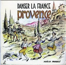 [Pochette de Danser la France - Provence (Marie-Jo MORBELLI)]