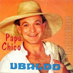 [Pochette de Papa Chico (UBALDO)]