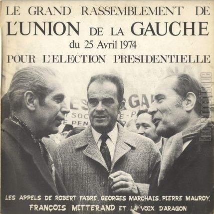 [Pochette de Le grand rassemblement de l’union de la gauche du 25 avril 1974 pour l’lection prsidentielle (POLITIQUE, SOCIAL)]