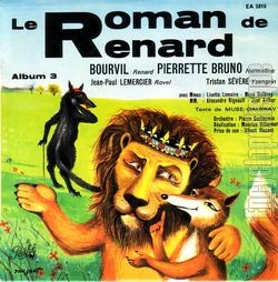 [Pochette de Le roman de Renard - 3 (BOURVIL et Pierrette BRUNO)]