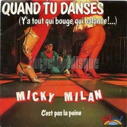 [Pochette de Quand tu danses (Y’a tout qui bouge, qui balance !…) (Micky MILAN (ZDRAVKOVIC))]
