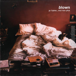 [Pochette de Blown -  Je t’aime moi non plus ]