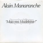 [Pochette de Mais ma Madeleine (Alain MANARANCHE)]
