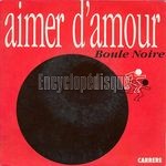 [Pochette de Aimer d’amour (BOULE NOIRE)]