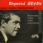 [Pochette de Raymond Arvay chante Jacques Charpentreau]