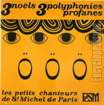 [Pochette de 3 nols, 3 polyphonies profanes]