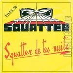 [Pochette de Squatter de tes nuits - remix 88 (SQUATTER)]