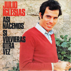 [Pochette de Asi nacemos / Si volvieras otra vez (Julio IGLESIAS)]