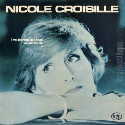 [Pochette de Il ne pense qu’ toi, La vie facile… (Nicole CROISILLE)]