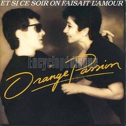 [Pochette de Et si ce soir on faisait l’amour (ORANGE PASSION)]